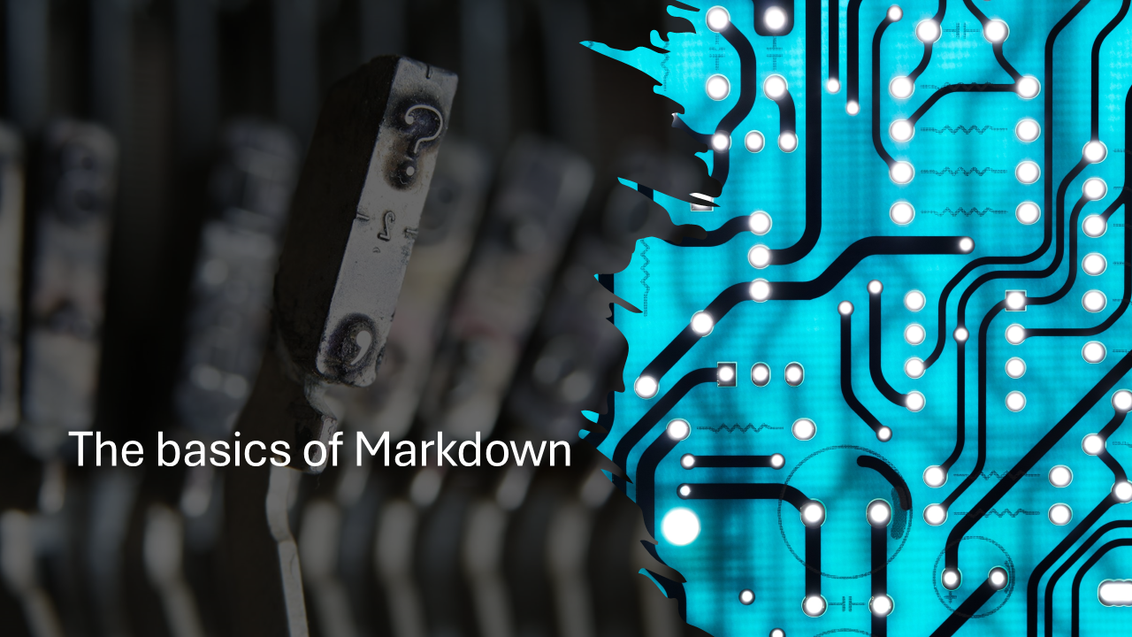 The basics of Markdown